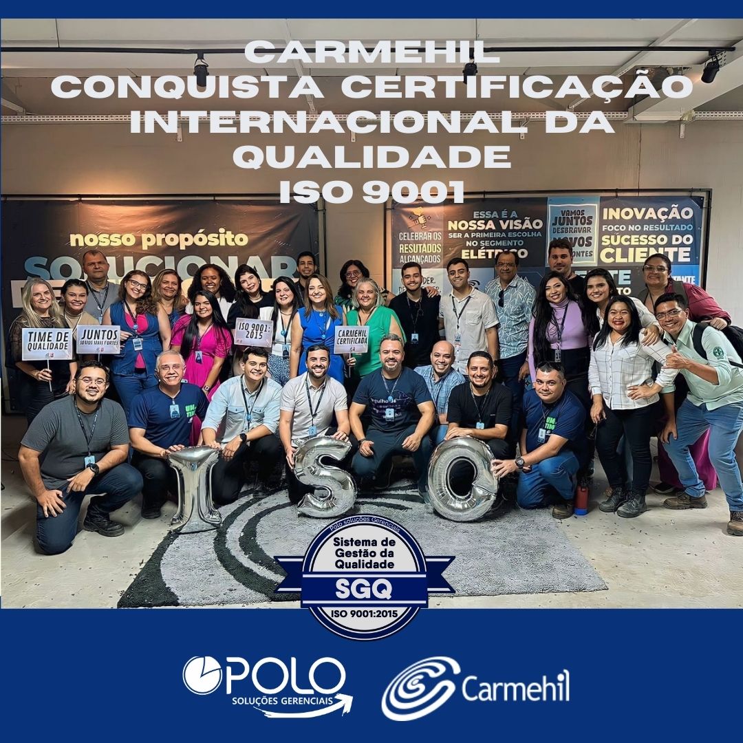 CARMEHIL CONQUISTA A CERTIFICAÇÃO INTERNACIONAL ISO 9001:2015